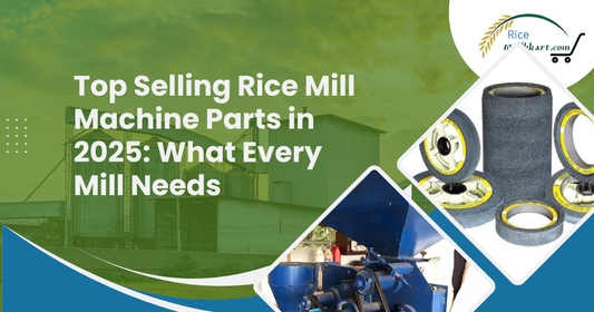 Top-Selling Rice Mill Machine Parts in 2025: What Every Mill Needs